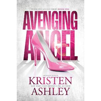 Avenging Angel - by  Kristen Ashley (Paperback)
