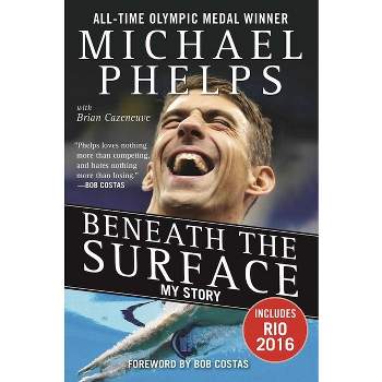 Beneath the Surface - by  Michael Phelps (Paperback)