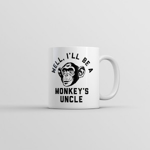 Crazy Dog T-Shirts Well Ill Be A Monkeys Uncle Mug Sarcastic Monkey Graphic Coffee Cup-11oz - 1 of 4