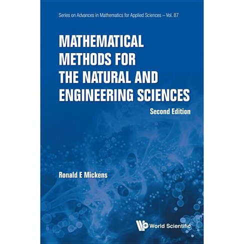 Mathematical Methods for the Natural and Engineering Sciences (Second Edition) - (Advances in Mathematics for Applied Sciences) by  Ronald E Mickens - image 1 of 1