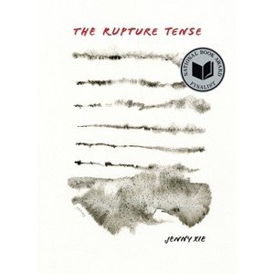 The Rupture Tense - by  Jenny Xie (Paperback) - 1 of 1