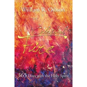 Celestial Fire - by  William R Gibson (Hardcover) - 1 of 1
