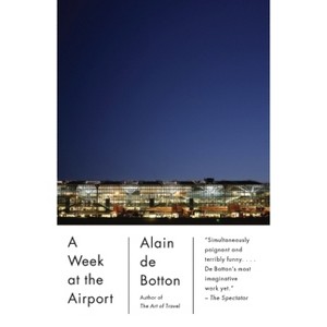 A Week at the Airport - (Vintage International) by  Alain de Botton (Paperback) - 1 of 1