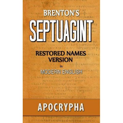 Brenton's Septuagint, Apocrypha, Restored Names Version, Volume 2 - by  Clinton R Smith (Hardcover)