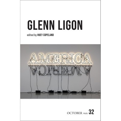 Glenn Ligon - (October Files) by  Huey Copeland (Paperback)