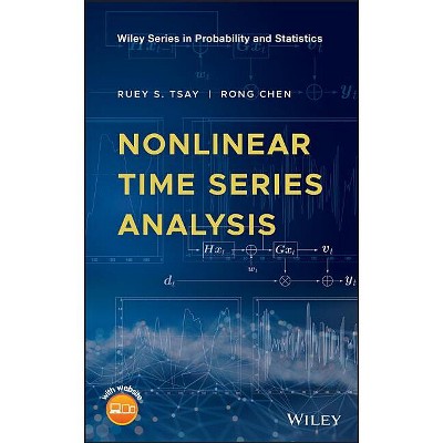 Nonlinear Time Series Analysis - (Wiley Probability and Statistics) by  Ruey S Tsay & Rong Chen (Hardcover)