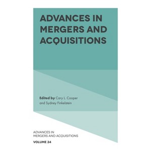 Advances in Mergers and Acquisitions - by  Cary L Cooper & Sydney Finkelstein (Hardcover) - 1 of 1