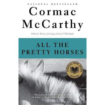 All the Pretty Horses - (Vintage International) by  Cormac McCarthy (Paperback)