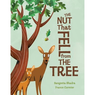 The Nut That Fell from the Tree - by  Sangeeta Bhadra (Hardcover)