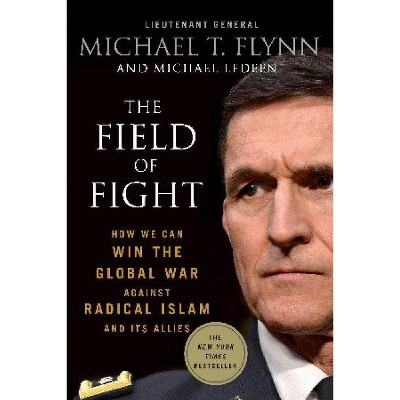 The Field of Fight - by  Michael T Flynn & Michael Ledeen (Paperback)