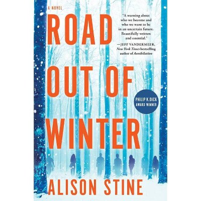 Road Out of Winter - by  Alison Stine (Paperback)