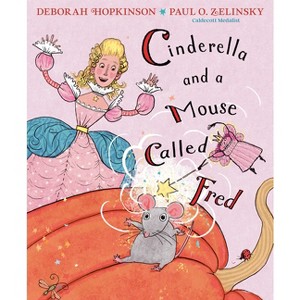Cinderella and a Mouse Called Fred - by  Deborah Hopkinson (Hardcover) - 1 of 1