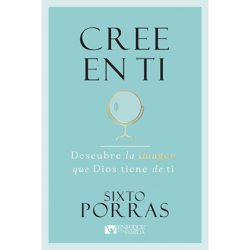 Cree En Ti - by  Sixto Porras (Paperback) - image 1 of 1