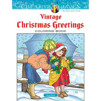 Creative Haven Vintage Christmas Greetings Coloring Book - (Adult Coloring Books: Christmas) by  Marty Noble (Paperback)