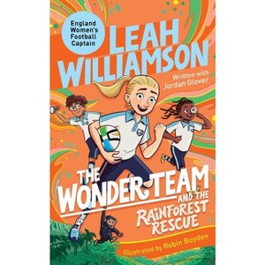 The Wonder Team and the Rainforest Rescue - by  Leah Williamson & Jordan Glover (Paperback) - 1 of 1