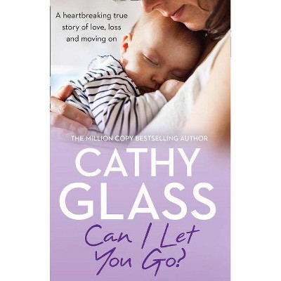 Can I Let You Go? - by  Cathy Glass (Paperback)