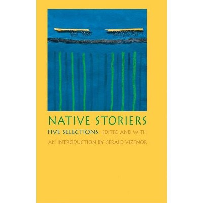 Native Storiers - (native Storiers: A American Narratives) By Gerald ...