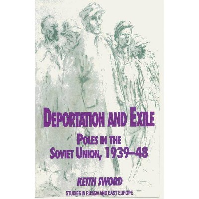 Deportation and Exile - (Studies in Russia and East Europe) by  K Sword (Paperback)