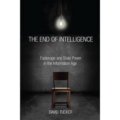 The End of Intelligence - by  David Tucker (Hardcover)