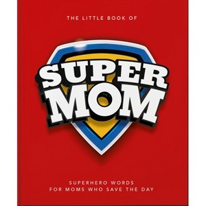 The Little Book of Supermum - by  Oh (Hardcover) - 1 of 1