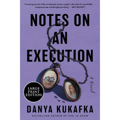 Notes on an Execution - Large Print by  Danya Kukafka (Paperback)