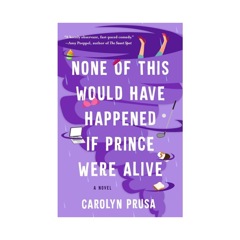 None of This Would Have Happened If Prince Were Alive - by Carolyn Prusa, 1 of 4