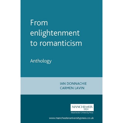 From Enlightenment to Romanticism - by  Ian Donnachie & Carmen Lavin (Paperback)