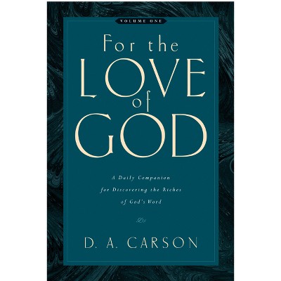 For the Love of God - by  D A Carson (Paperback)