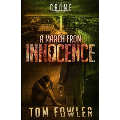 A March from Innocence - (The C.T. Ferguson Mysteries) by  Tom Fowler (Paperback)