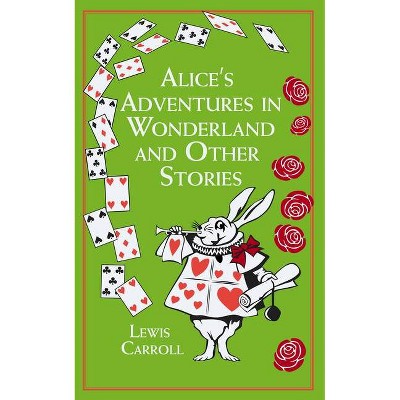 Alice's Adventures in Wonderland and Other Stories - (Leather-Bound Classics) by  Lewis Carroll (Leather Bound)