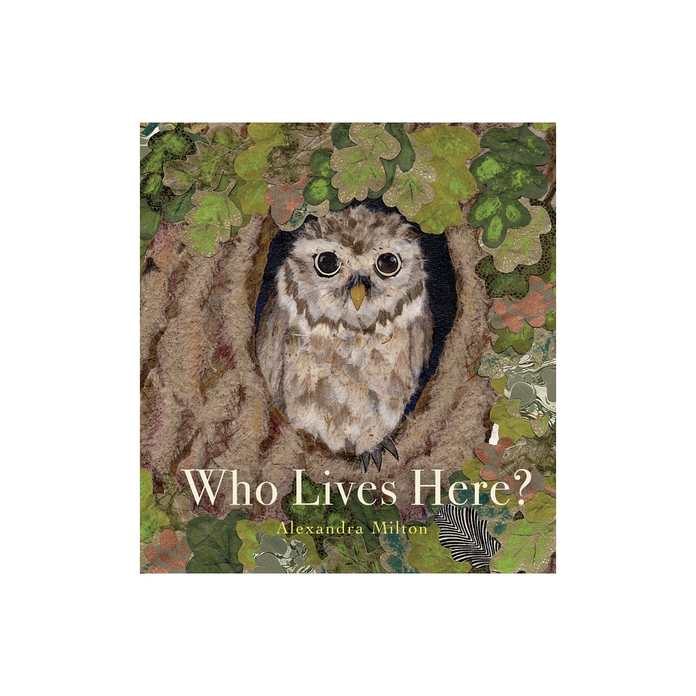 Who Lives Here? - by Alexandra Milton (Hardcover)