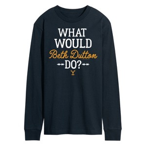 Men's - Yellowstone - What Would Beth Dutton Do Long Sleeve Graphic T-Shirt - 1 of 4