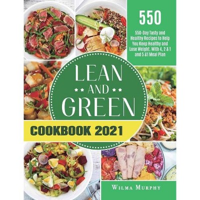 Lean and Green Cookbook 2021 - by  Leticia Hearn (Hardcover)