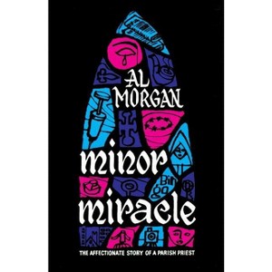 Minor Miracle - by  Al Morgan (Paperback) - 1 of 1