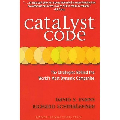 Catalyst Code - by  David S Evans & Richard Schmalensee (Hardcover)