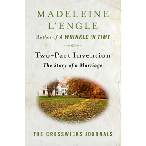 Two-Part Invention - (Crosswicks Journals) by  Madeleine L'Engle (Paperback) - 1 of 1
