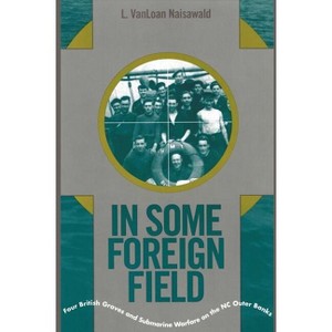In Some Foreign Field - 3rd Edition by  Vanloan Naisawald (Paperback) - 1 of 1