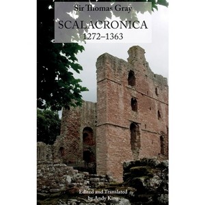 Sir Thomas Gray: Scalacronica (1272-1363) - (Publications of the Surtees Society) (Paperback) - 1 of 1
