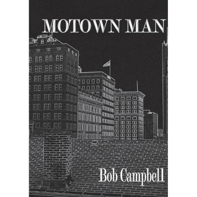 Motown Man - by  Bob Campbell (Paperback)