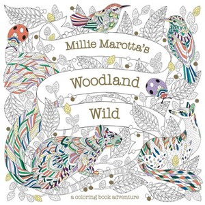 Millie Marotta's Woodland Wild - (Millie Marotta Adult Coloring Book) (Paperback) - 1 of 1