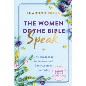 The Women of the Bible Speak - Large Print by  Shannon Bream (Paperback) - 1 of 1