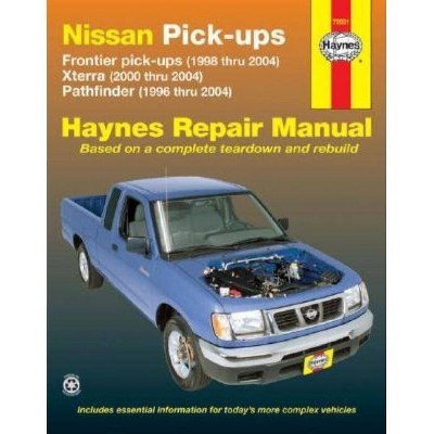 Nissan Fronitier Pickup 1998 Thru 2004, Pathfinder 1996 Thru 2004 & Xterra 2000 Thru 2004 Haynes Repair Manual - by  Ken Freund (Paperback)