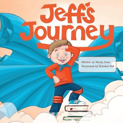 Jeff's Journey - by  Mindy Poist (Paperback)