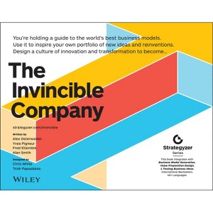 The Invincible Company - (Strategyzer) by  Alexander Osterwalder & Yves Pigneur & Alan Smith & Frederic Etiemble (Paperback) - 1 of 1