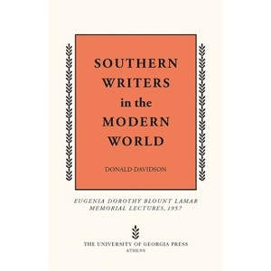 Southern Writers in the Modern World - (Mercer University Lamar Memorial Lectures) by  Donald Davidson (Paperback) - 1 of 1