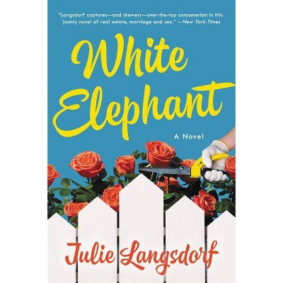 White Elephant - by  Julie Langsdorf (Paperback)