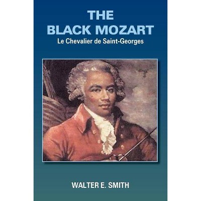 The Black Mozart - by  Walter E Smith (Paperback)