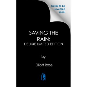 Saving the Rain: Deluxe Limited Edition - (Crimson Ridge) by  Elliott Rose (Paperback) - 1 of 1