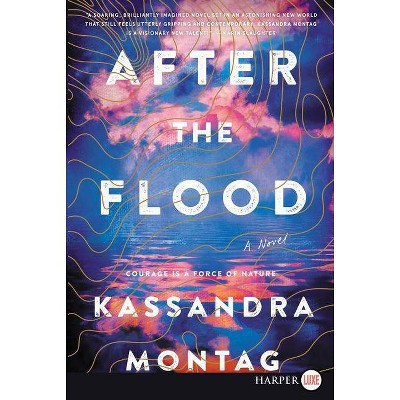 After the Flood - Large Print by  Kassandra Montag (Paperback)