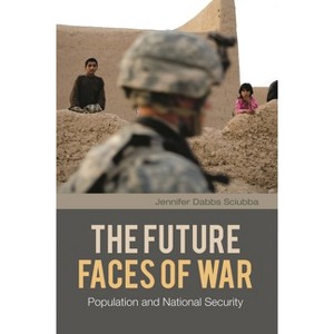 The Future Faces of War - (Changing Face of War) by  Jennifer Sciubba (Hardcover) - 1 of 1